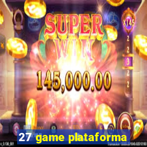 27 game plataforma